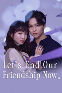 شاهد مشاهدة مسلسل دعنا ننهي صداقتنا الان Let’s End Our Friendship Now الحلقة 7 مترجمة